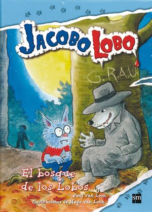 JACOBO LOBO. EL BOSQUE DE LOS LOBOS