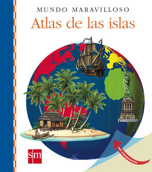 MUNDO MARAVILLOSO. ATLAS DE LAS ISLAS