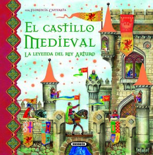 EL CASTILLO MEDIEVAL Y LA LEYENDA DEL REY ARTURO