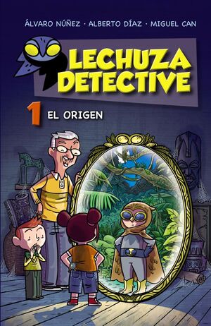 LECHUZA DETECTIVE 1: EL ORIGEN