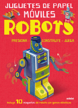 JUGUETES DE PAPEL MOVILES ROBOTS