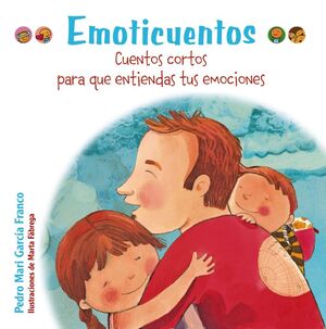 CUENTOS CORTOS PARA QUE ENTIENDAS TUS EMOCIONES