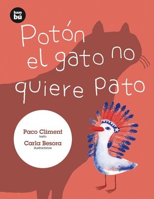 POTÓN EL GATO NO QUIERE PATO