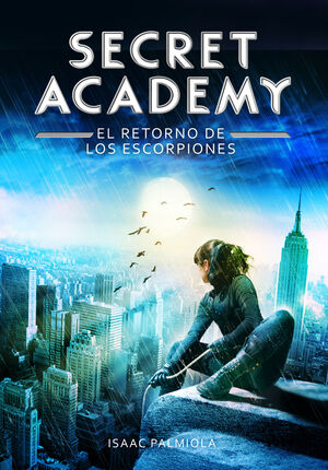 SECRET ACADEMY 3. EL RETORNO DE LOS ESCORPIONES