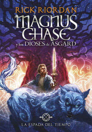 MAGNUS CHASE 1. LA ESPADA DEL TIEMPO