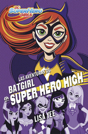 SUPER HERO GIRLS 3. BATGIRL EN SUPER HER