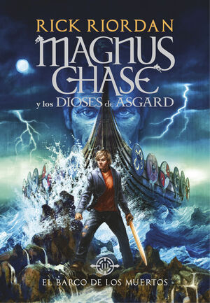 MAGNUS CHASE 3. EL BARCO DE LOS MUERTOS