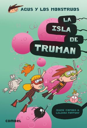 AGUS Y LOS MONSTRUOS 17. LA ISLA DE TRUMAN