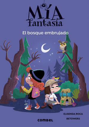 MIA FANTASIA 6. EL BOSQUE EMBRUJADO