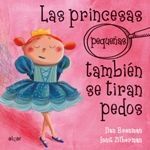 LAS PRINCESAS (PEQUEÑAS) TAMBIEN SE TIRAN PEDOS