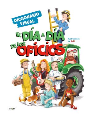 DIA A DIA DE LOS OFICIOS:DICCIONARIO VISUAL