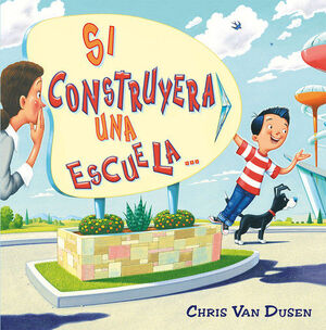 SI CONSTRUYERA UNA ESCUELA...