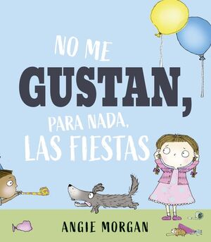 NO ME GUSTAN,PARA NADA,LAS FIESTAS