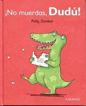 NO MUERDAS DUDÚ!