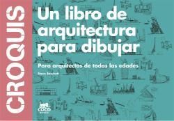 CROQUIS UN LIBRO DE ARQUITECTURA PARA DIBUJAR