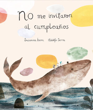 NO ME INVITARON AL CUMPLEAÑOS (2ª EDICIÓN)