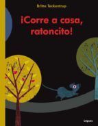 ¡CORRE A CASA, RATONCITO!