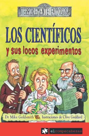 CIENTIFICOS Y SUS LOCOS EXPERIMENTOS, LOS