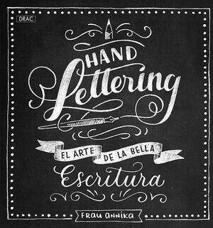 HANDLETTERING EL ARTE DE LA BELLA ESCRITU