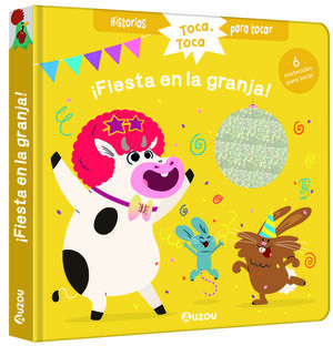HISTORIAS PARA TOCAR. ¡FIESTA EN LA GRANJA! LIBRO CON TEXTURAS PA